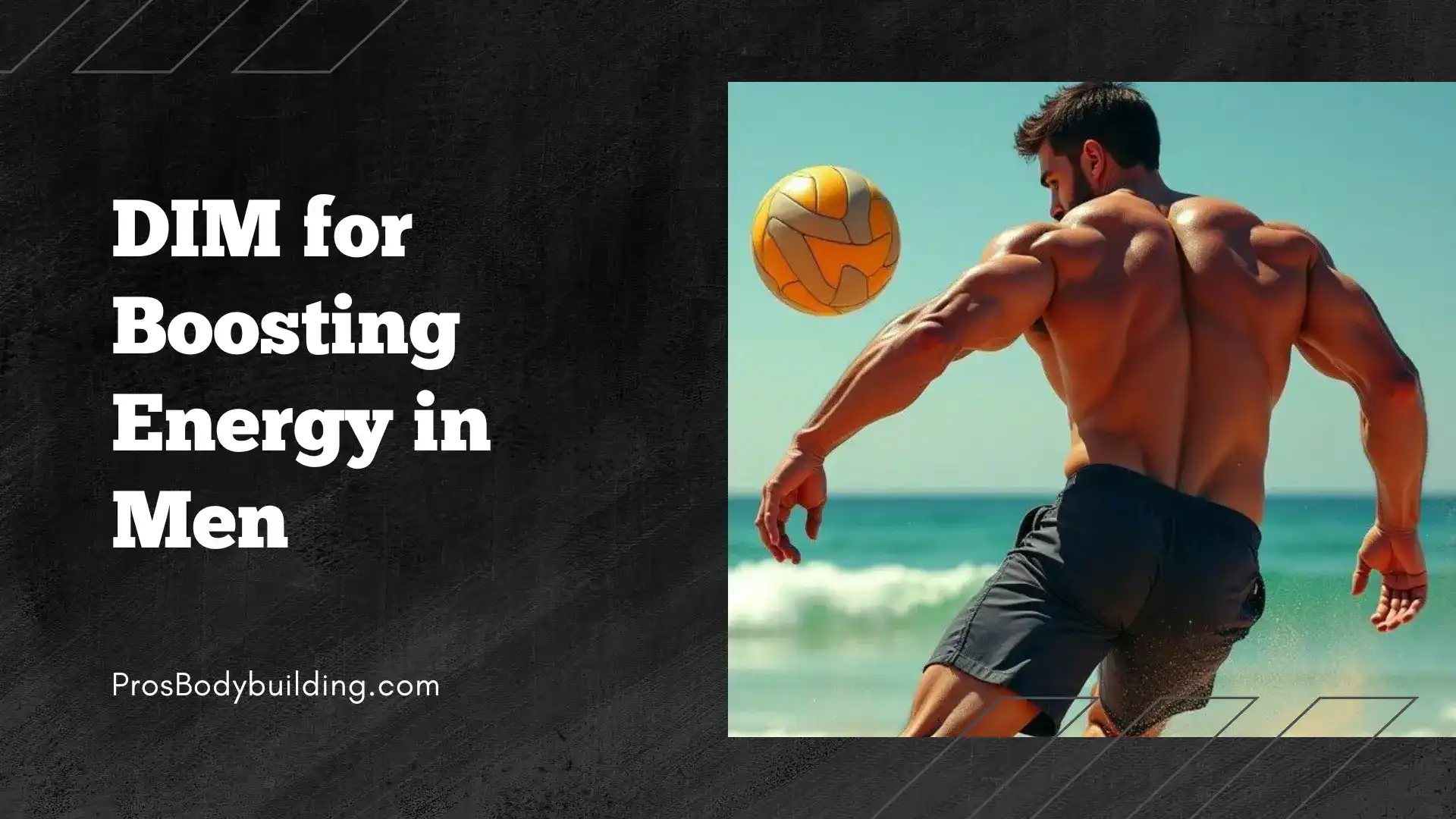 DIm for boosting energy in men